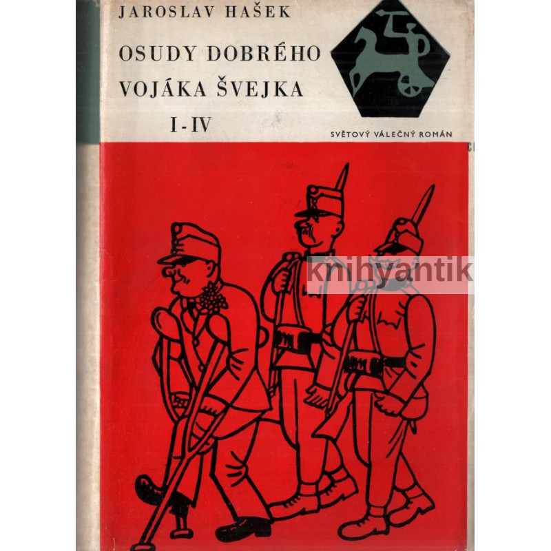 Jaroslav Hašek - Osudy dobrého vojáka Švejka I.-IV