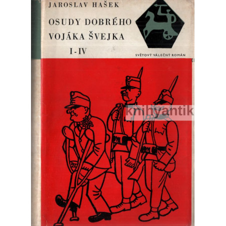 Jaroslav Hašek - Osudy dobrého vojáka Švejka I.-IV