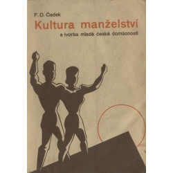 F.D.Čadek - Kultura manželství a tvorba mladé české domácnosti