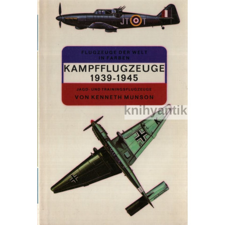 Kenneth Munson - Kampfflugzeuge 1939-1945