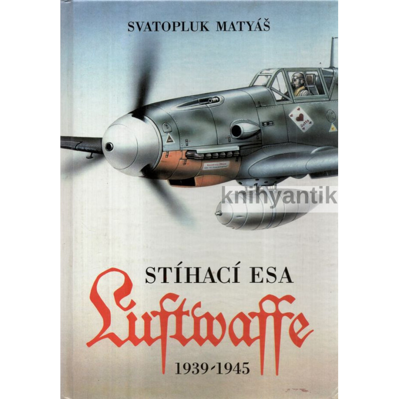 Svatopluk Matyáš - Stíhací esa Luftwaffe