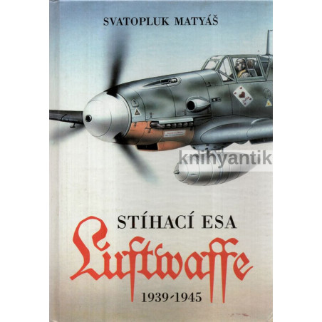 Svatopluk Matyáš - Stíhací esa Luftwaffe