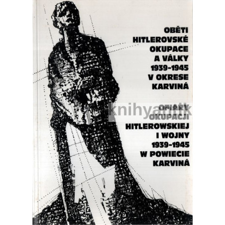 Oběti hitlerovské okupace a války 1939-1945 v okrese Karviná