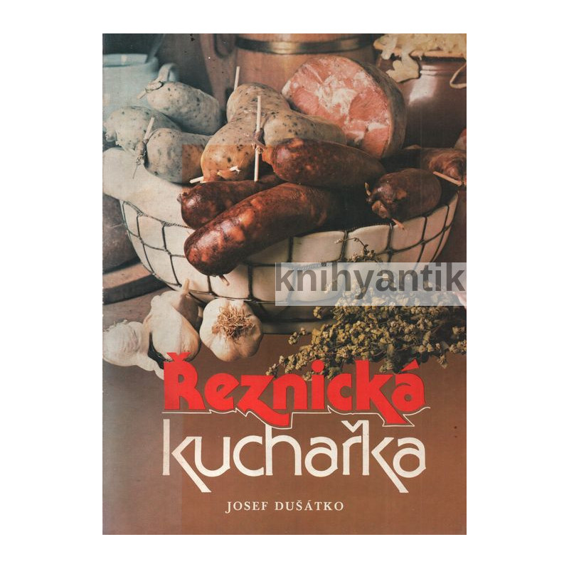 Josef Dušátko - Řeznická kuchařka