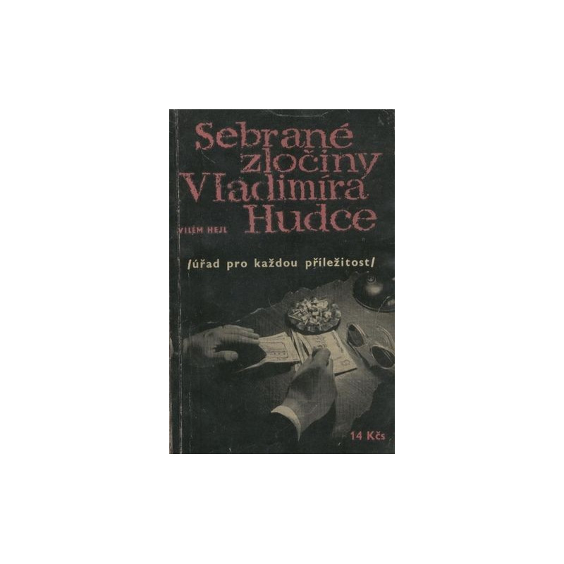 Vilém Hejl - Sebrané zločiny Vladimíra Hudce