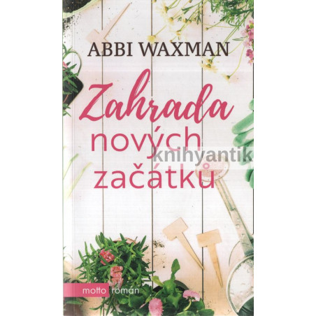 Abbi Waxman - Zahrada nových začátků