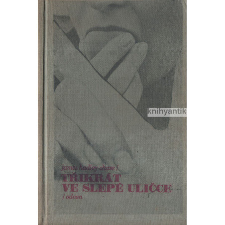 James Hadley Chase - Třikrát v slepé uličce