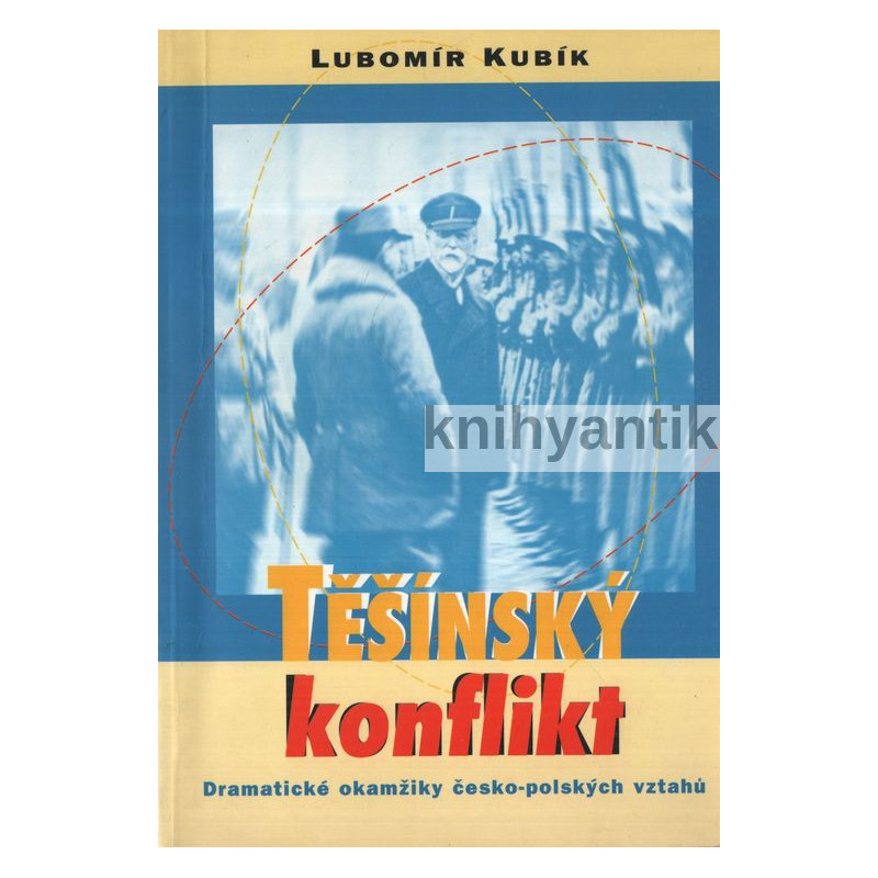 Lubomír Kubík - Těšínský konflikt