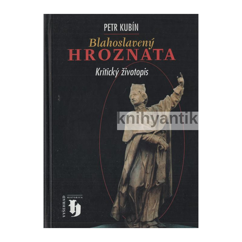 Petr Kubín - Blahoslavený Hroznata  Kritický životopis