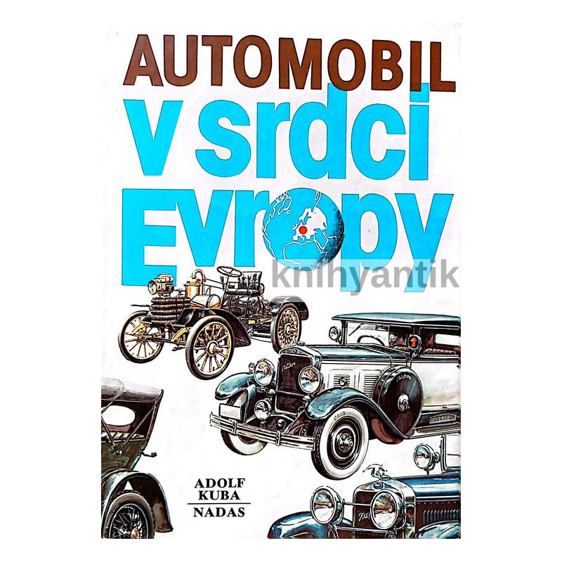 Adolf Kuba - Automobil v srdci Evropy