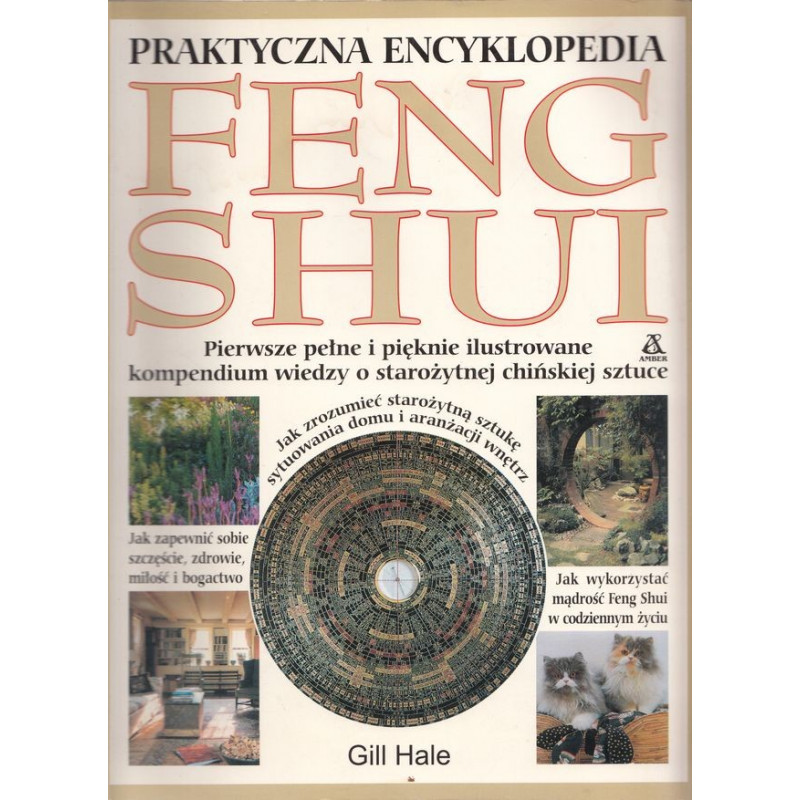 Gill Hale - Praktyczna encyklopedia Feng Shui