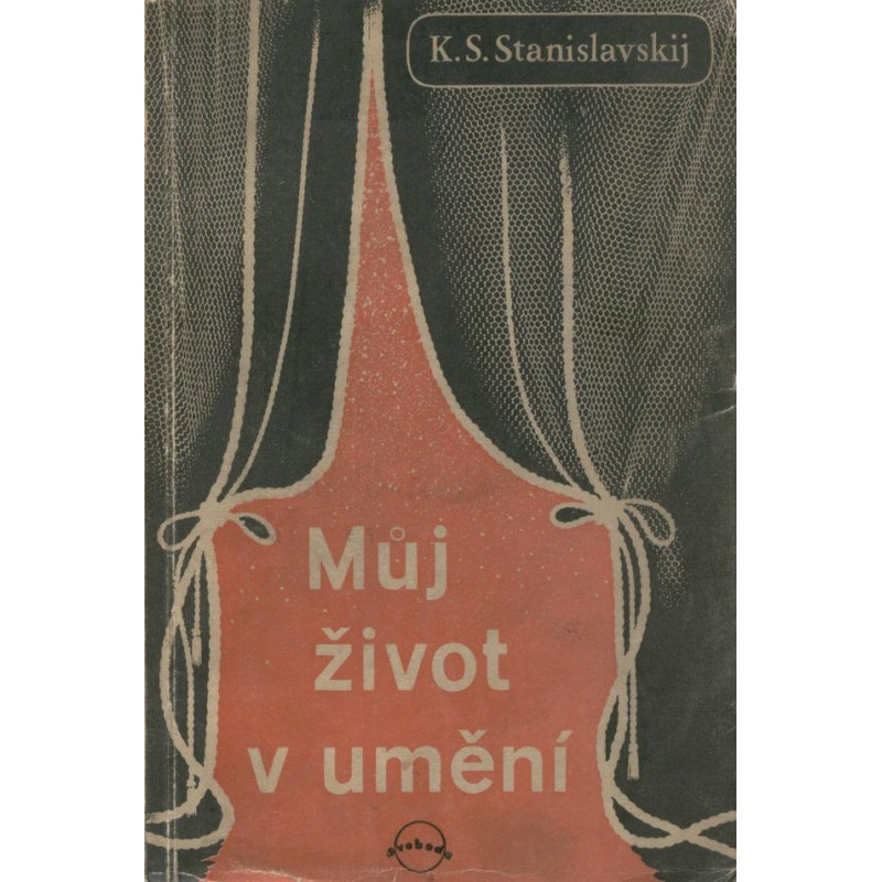 K.S.Stanislavskij - Můj život v umění