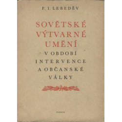 P.I.Lebeděv - Sovětské vytvarné umění v období intervence a občanské války