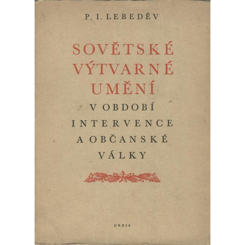 P.I.Lebeděv - Sovětské vytvarné umění v období intervence a občanské války