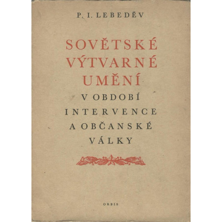 P.I.Lebeděv - Sovětské vytvarné umění v období intervence a občanské války