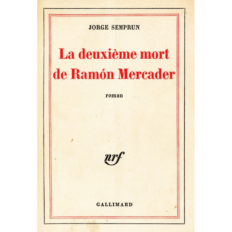 Jorge Semprum - La deuxieme mort de Ramón Mercader