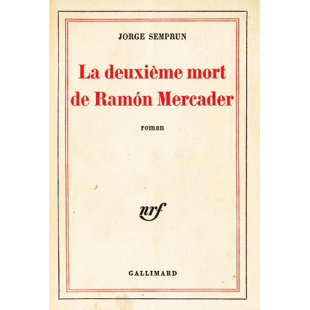 Jorge Semprum - La deuxieme mort de Ramón Mercader