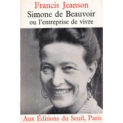 Francis Jeanson - Simone de Beauvoir ou l'entreprice de vivre