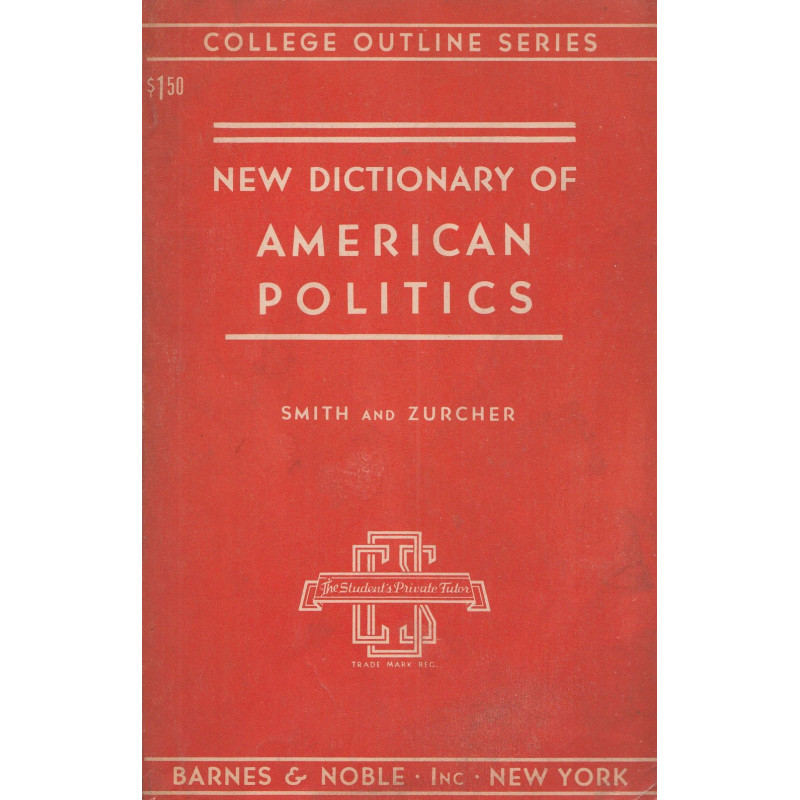 E.C.Smith,A.J.Zurcher - A Dictionary of American Politics