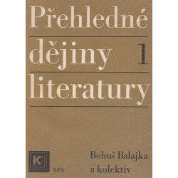 Bohuš Balajka - Přehledné dějiny literatury I.