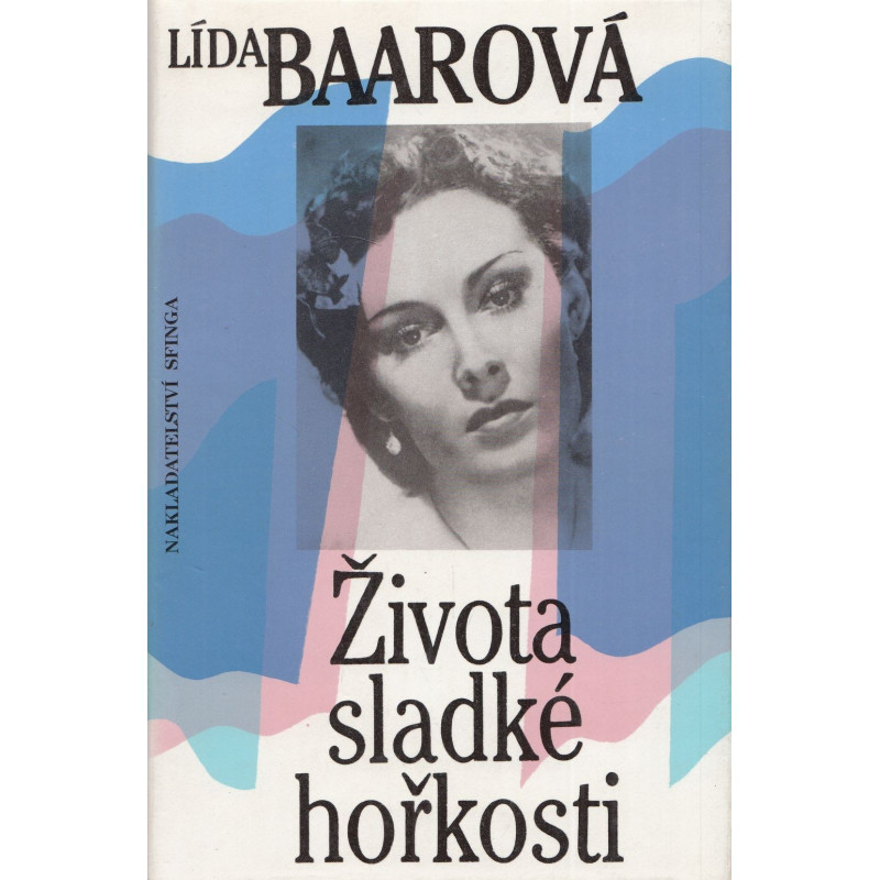 Lída Baarová- Života sladké hořkosti