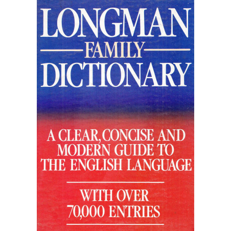 Longman Family Dictionary - A Clear, Concise and Modern Guide to the English Language - With over 70000 Entries