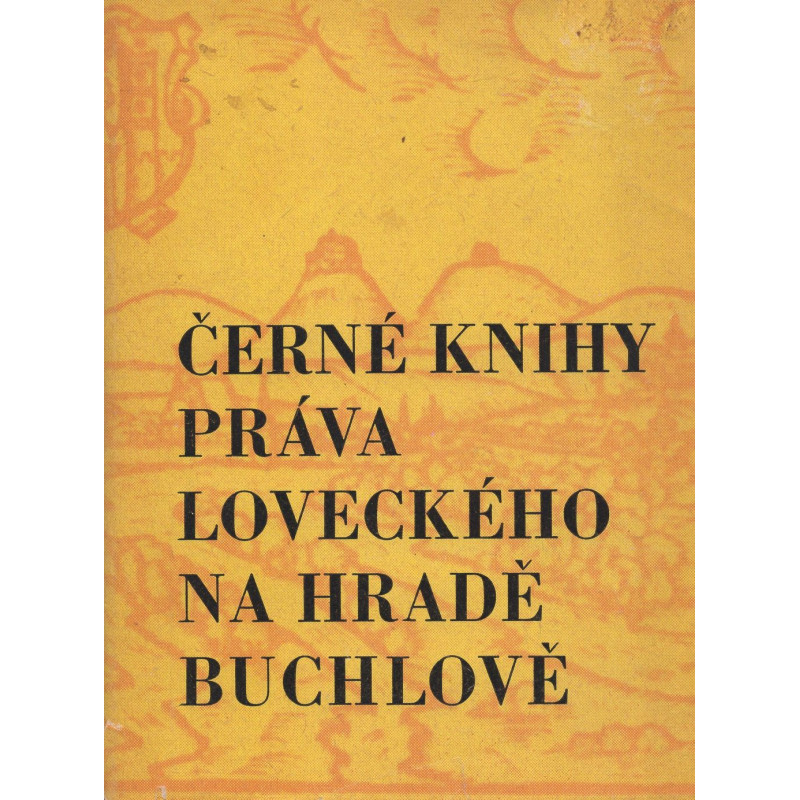 Černé knihy práva loveckého na hradě Buchlově