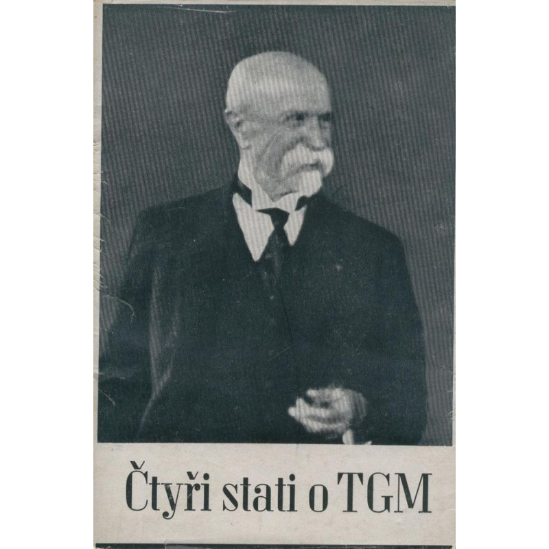 Josef Fischer,V.jankovec,V.Pacák,V.K.Škrach - Čtyři stati o TGM