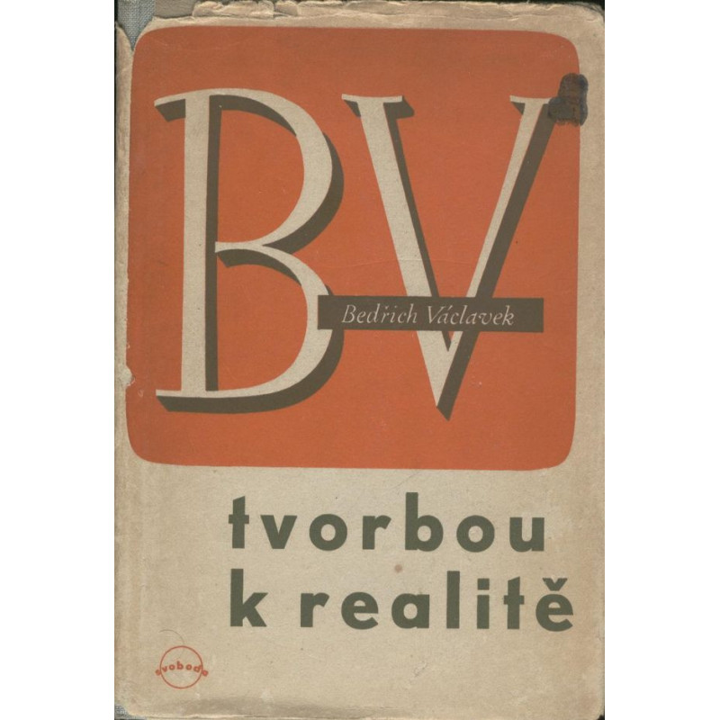 Bedřich Václavek - Tvorbou k realitě