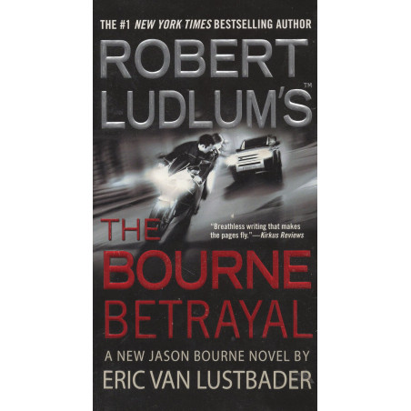 Eric van Lustbader - The Bourne Betrayal