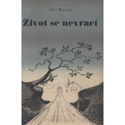 Jiří Marek - Život se nevrací