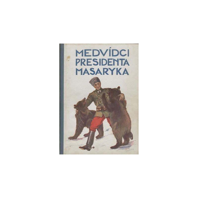 F. I. Pražský-Slavkovský  -  Medvídci presidenta Masaryka