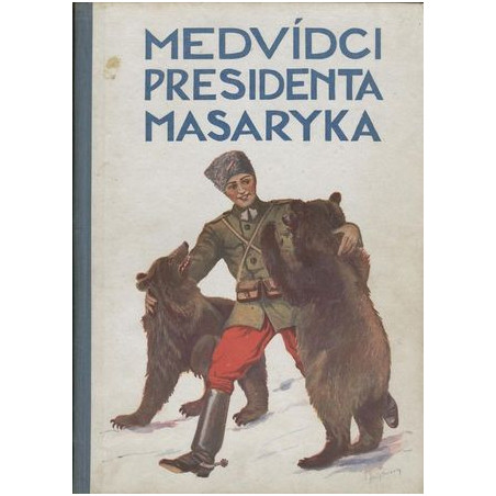 F. I. Pražský-Slavkovský  -  Medvídci presidenta Masaryka